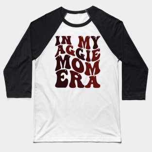 In My Aggie Mom Era Baseball T-Shirt